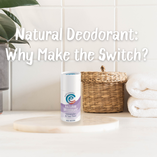 Natural Deodorant: Why Make the Switch?