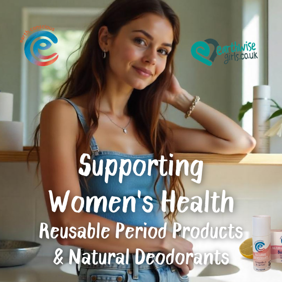 Supporting Women's Health: Reusable Period Products & Natural Deodorants